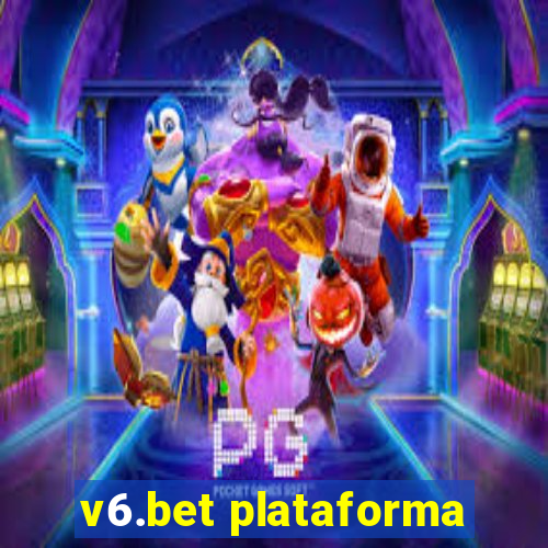 v6.bet plataforma